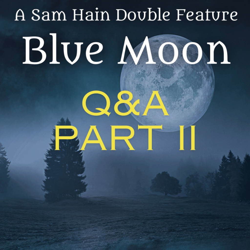 Blue Moon Release Day Q & A Part&nbsp;II